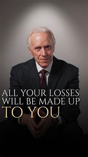 All your losses will be made up to you