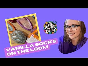 Vanilla Socks on the Loom Complete Beginning to end