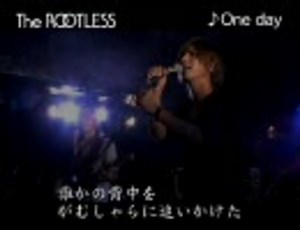 One day / The ROOTLESS