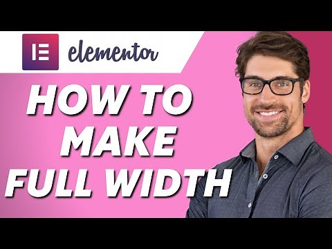 How to Make Elementor Full Width! (Easy 2025)