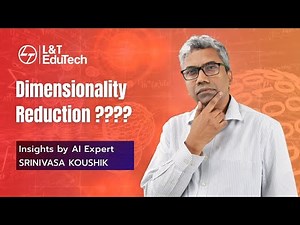 Artificial Intelligence | Introduction to Dimensionality Reduction by an L&T EduTech Expert