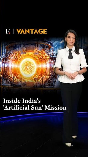 Inside India's 'Artificial Sun' Mission | Vantage on Firstpost