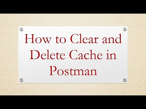 How to Clear and Delete Cache in Postman