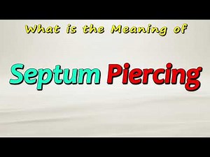 What is the Meaning of Septum Piercing