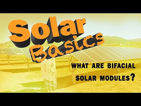 Solar Basics: What are bifacial solar modules?