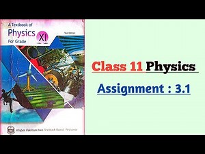 Assignment 3.1 physics class 11 chapter 3 forces and motion