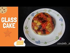 Glass Cake |Agar-agar Fruit Cake | China Grass No Bake Cake