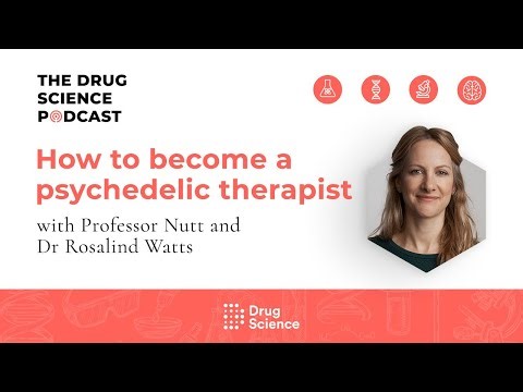 The Drug Science Podcast | Episode 59 | How to become a psychedelic therapist with Dr Rosalind Watts