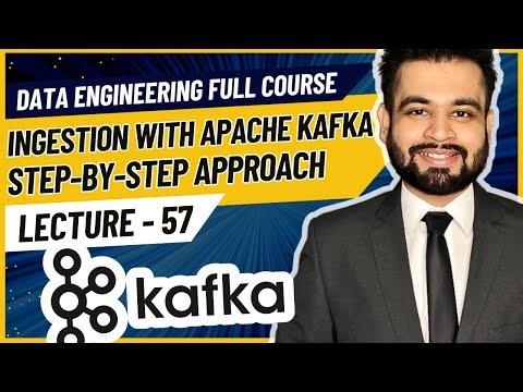 Data Ingestion using Apache Kafka | Data Engineer Full Course | Lecture 57