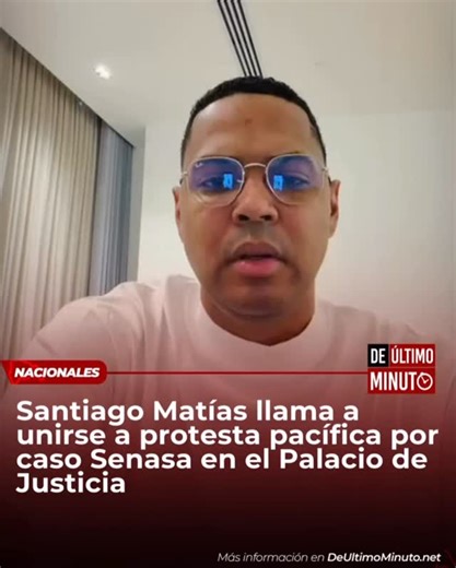 De Último Minuto on Instagram: "El empresario Santiago Matías hizo un llamado a unirse a la protesta pacífica por el caso Senasa frente al Palacio de Justicia de Ciudad Nueva, donde este domingo a las 6 de la tarde se le conocerá medida de coerción a los imputados en este entramado. Matías, recalcó que la juventud dominicana debe de interesarse por los temas que de verdad importan en República Dominicana. Amplía esta y otras informaciones en nuestra página web: www.deúltimominuto.net #DeÚltimoM