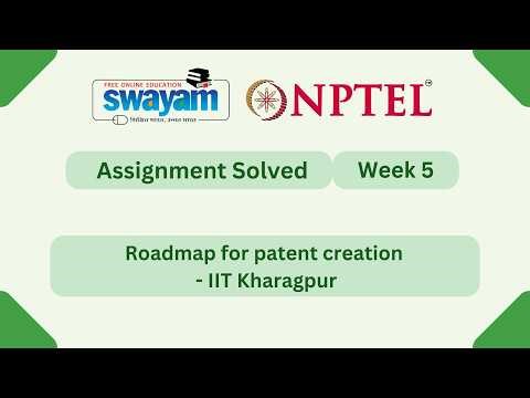 Roadmap for patent creation Week 5 | NPTEL ANSWERS 2026 #nptel2026 #myswayam #nptel #nptelexam