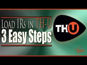 How to load 3rd party Impulse Responses IRs into Overloud TH U in 3 Easy Steps