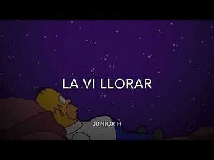 (LETRA) La Vi llorar-Junior H [2020]