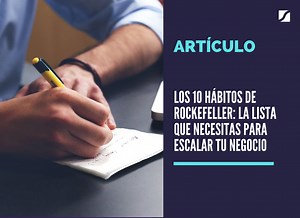 Los 10 hábitos de Rockefeller: la lista que necesitas para escalar tu negocio