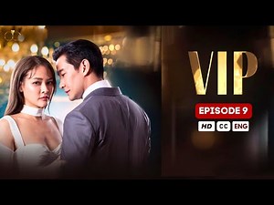 VIP Episode 9 (ENG SUB) | Thai Drama