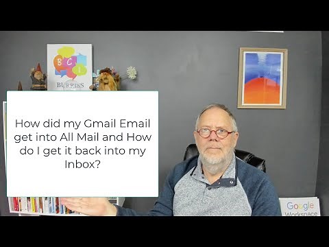 How did my Gmail email get into All Mail and not in my Inbox and How do I get them back?
