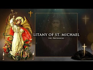 Litany of St Michael the Archangel | Powerful Prayer for Protection & Intercession | Catholic Prayer