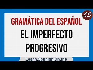 El Imperfecto Progresivo - Aprender Español
