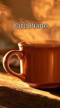 Cafe Piano Vol.15 ☕ Warm Relaxing Jazz for a Quiet Cafe Morning, Work & Study #cafemusic #jazzpiano