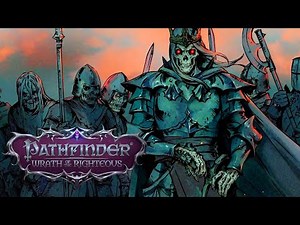 Pathfinder: Wrath of the Righteous - Official Kickstarter Campaign Trailer