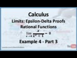 Calculus - Limits (Epsilon Delta Proofs): Limit of a Rational Function (Example 4) - Part 3