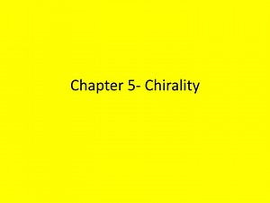Chapter 5- Chirality - SlideServe