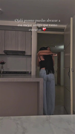 Ojalá Pronto Puedas Abrazar a Tu Mejor Amiga a Distancia ❤️‍🩹