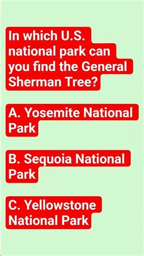 In which U.S national park can you find the General Sherman Tree?
