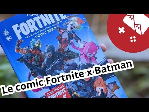 📦 Unboxing : Le comic Fortnite x Batman Point Zéro avec ses skins Harley Quinn et Batman offerts !