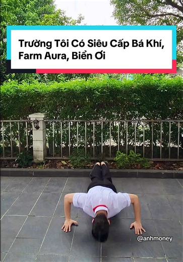 Khi trường tôi có Siêu Cấp Bá Khí, Farm Aura , Biển Ơi kiểu :)) #anhmoney #hocsinh #tiktokgiaitri #anhmoneyvlog #giaitri