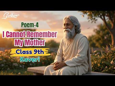 Class 9 English Poem 4 | I Cannot Remember My Mother-Explanation | Kaveri | New NCERT