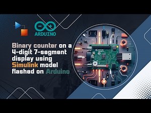 Binary counter on 4-digit 7-segment display using Simulink model flashed on Arduino