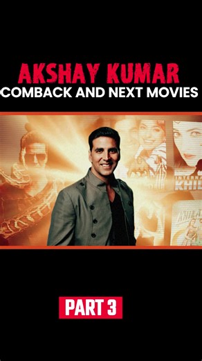 THE COMBACK AND NEXT UPCOMMING PROJECT OF AKSHAY KUMAR - PART 3 #FYP #BOLLYWOOD #akshaykumar #REALITY #facts #COMBACK