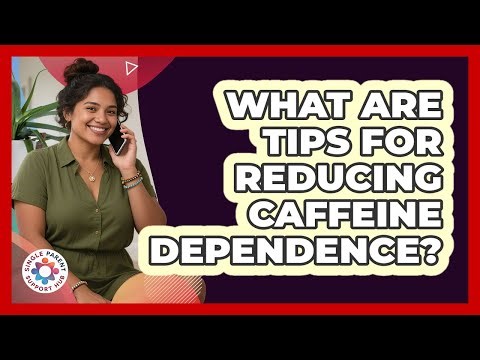 What Are Tips For Reducing Caffeine Dependence?