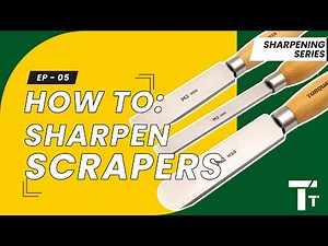 Sharpening For Woodturning: Ep 05 - Scrapers | How to sharpen