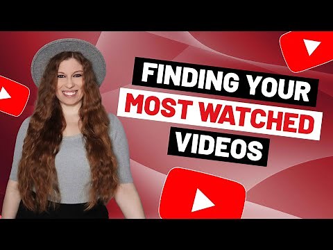How To Know What Your Most Watched Videos Are On YouTube
