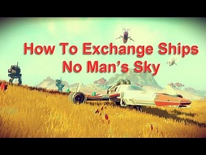 How to swap ships No Man's Sky