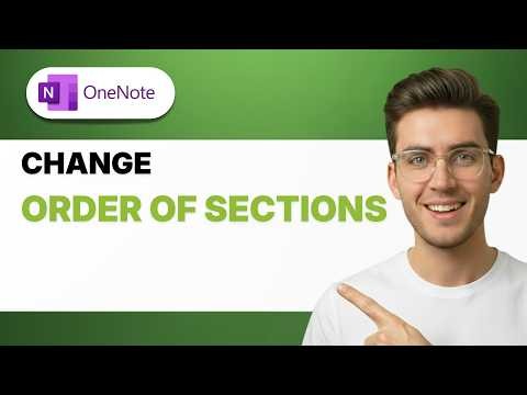 How to Change the Order of Sections in OneNote [2026 Full Guide]