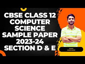 CBSE Class 12 Computer Science Sample Paper | Section D | Section E | Solution | Explanation