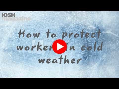 How to protect workers in cold weather