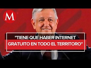 AMLO reconoce dificultad para llevar internet a comunidades alejadas