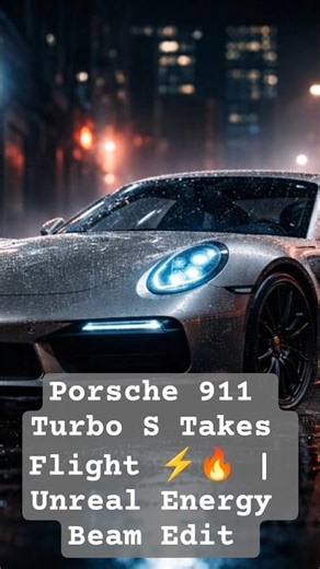 Energy Beam + Turbo Lift Off | Porsche Fantasy Edit #caredit #porscheiceexperience