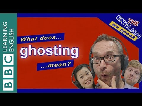 What does the English word 'ghosting' mean? 👻