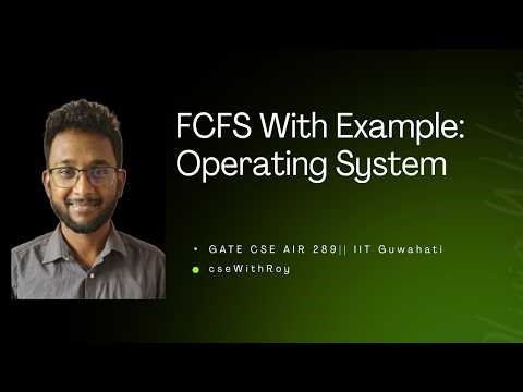 First Come First Serve(FCFS)Scheduling Explained | Lecture 8 |Operating System | GATE CSE 2027