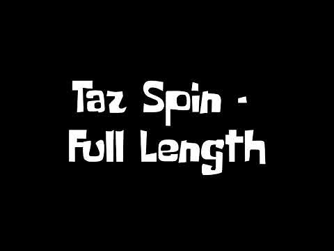 Taz Spin Full Length