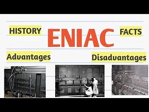 ENIAC : First Generation Computer, History, Facts, Advantages and Disadvantages