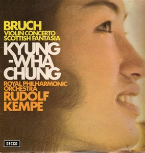 Bruch, Kyung-Wha Chung, Royal Philharmonic Orchestra, Rudolf Kempe - Violin Concerto / Scottish Fantasia