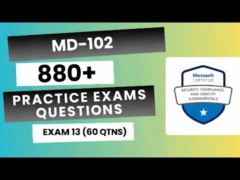 MD-102 | Endpoint Administrator Associate | 840+ Questions | Exam 13 (60 Qtns)
