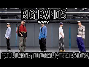 WAYV-BIG BANDS FULL DANCE TUTORIAL MIRROR SLOW