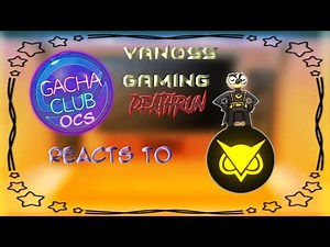 𝑶𝑪𝑺 react to {𝓥𝓪𝓷𝓸𝓼𝓼𝓖𝓪𝓶𝓲𝓷𝓰} - {𝒟ℯ𝒶𝓉𝒽ℛ𝓊𝓃}